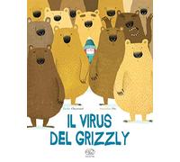 Il virus del grizzly. Ediz. a colori