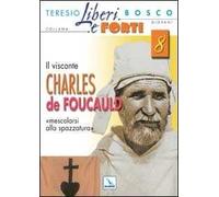 Il Visconte Charles de Foucauld. Mescolarsi alla spazzatura umana