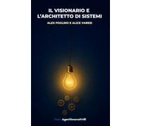 Il Visionario e l'Architetto di Sistemi