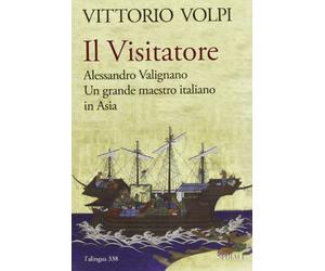 Il visitatore. Alessandro Valignano, un grande maestro italiano in Asia