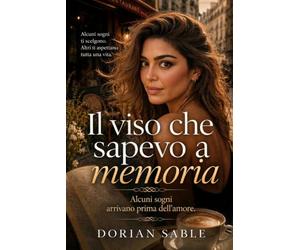 Il viso che sapevo a memoria: L'amore che il tempo non ha dimenticato
