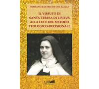 Il vissuto di S. Teresa di Lisieux alla luce del metodo teologico-decisionale