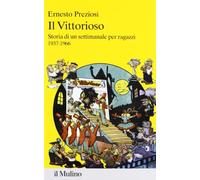 Il Vittorioso. Storia di un settimanale illustrato per ragazzi 1937-1966