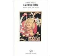 Il vizio del cinema. Vedere, amare, fare un film