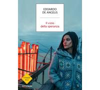 Il vizio della speranza - De Angelis Edoardo