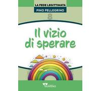 Il vizio di sperare