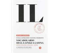 Il vocabolario della lingua latina. Latino-italiano, italiano-latino-Guida...