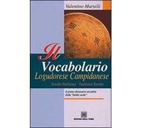 Il vocabolario logudorese campidanese. Sardo italiano-italiano sardo