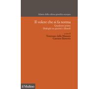 Il volere che si fa norma. Quaderno primo. Dialogo tra giuristi e filosofi...