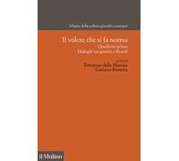 Il volere che si fa norma. Quaderno primo. Dialogo tra giuristi e filosofi