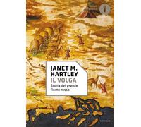 Il Volga. Storia del grande fiume russo - Hartley Janet M.