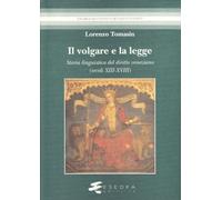 Il volgare e la legge. Storia linguistica del diritto veneziano (secoli XIII-XVIII)