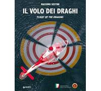 Il volo dei draghi. Flight of the dragons. Ediz. a colori