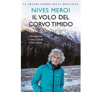 Il volo del corvo timido. L'Annapurna e una scalata d'altri tempi