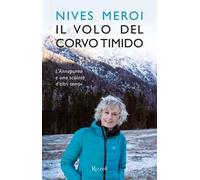 Il volo del corvo timido. L'Annapurna e una scalata d'altri tempi