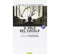 Il volo del cuculo. 1978-2008: trent'anni senza manicomi. Con DVD - De Vit...