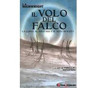 Il volo del falco. La corsa al Polo Sud e il mito di Scott
