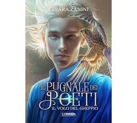 Il volo del gheppio. Il pugnale dei poeti. Vol. 1 - Zanini Chiara