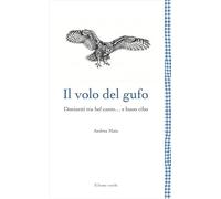 Il volo del gufo. Donizetti tra belcanto... e buon cibo. Nuova ediz.