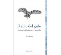 Il volo del gufo. Donizetti tra belcanto... e buon cibo. Nuova ediz.