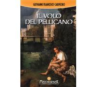 Il volo del pellicano - [Melchisedek]