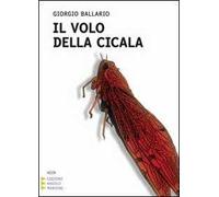 Il volo della cicala. Ediz. a caratteri grandi