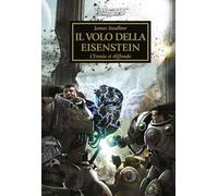 Il volo della Eisenstein – L'eresia si diffonde – The Horus Heresy – Warhammer Vol. 4 – PANINI