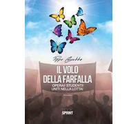 Il volo della farfalla. Operai! Studenti! Uniti nella lotta!