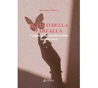 Il volo della farfalla. Viaggio nella metafora della metamorfosi
