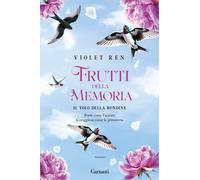 Il volo della rondine. Frutti della memoria - Ren Violet