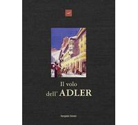 Il volo dell'Adler - Demetz Hanspeter