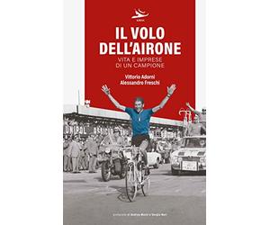 Il volo dell'airone. Vita e imprese di un campione