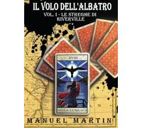 Il volo dell'Albatro Vol. I - Le Streghe di Riverville: Vol. 1