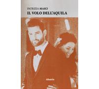 Il volo dell'aquila - Masci Patrizia