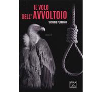 Il volo dell'Avvoltoio - [Viola Editrice]