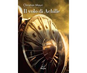 Il volo di Achille - Mauri Christian