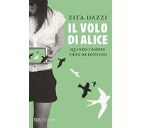 Il volo di Alice. Quando l'amore viene da lontano