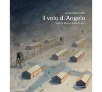 Il volo di Angelo. Ediz. a colori