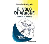 Il volo di Aracne. Dall'alba al tramonto