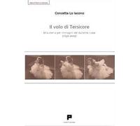 Il volo di Tersicore. Una storia per immagini del balletto russo (1636-2009)