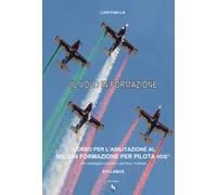 Il volo in formazione Syllabus. Corso per abilitazione al volo in formazione per piloti VDS. Volo ultraleggero a motore/ala fissa/multiassi