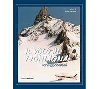 Il volo in montagna. Ieri, oggi, domani