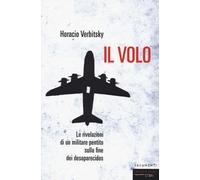 Il volo. Le rivelazioni di un militare pentito sulla fine dei des