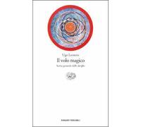 Il volo magico. Storia generale delle droghe