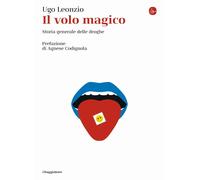 Il volo magico. Storia generale delle droghe [Paperback] [Jul 16, 2020] Leonzio,