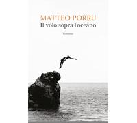 Libri Matteo Porru - Il Volo Sopra L'oceano