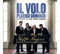IL VOLO WITH PLACIDO DOMINGO - NOTTE MAGICA - A TRIBUTE TO THE THREE TENORS