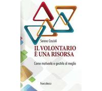 Il volontariato è una risorsa. Come motivarla e gestirla al meglio