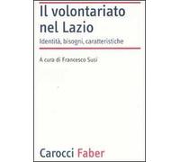 Il volontariato nel Lazio. Identità, bisogni, caratteristiche