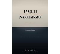 Il Volti del Narcisismo: dall´amore che imprigiona al disprezzo che ammala